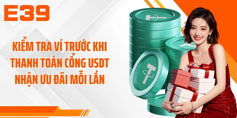 Kiểm tra ví trước khi thanh toán cổng USDT nhận ưu đãi mỗi lần